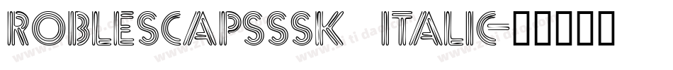 RobleSCapsSSK Italic字体转换